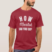 T-shirt Comment Merlot peut-on aller (Devant)