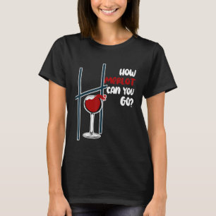T-shirt Comment Merlot Peux-Tu Aller Drôle Merlot Wine Pun