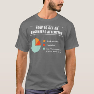 T-shirt Comment Obtenir Un Ingénieur Attention Génie Funn