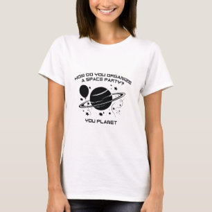 T-shirt Comment Organisez-Vous Une Fête Spatiale ? Vous Pl
