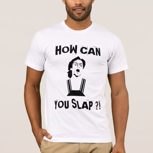 T-SHIRT COMMENT OSEZ, VOUS GIFLEZ (Devant)