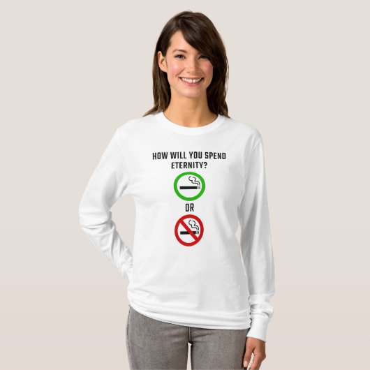 T-shirt Comment Passerez-Vous L'Éternité ? Fumer ou non fu (Devant entier)