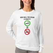 T-shirt Comment Passerez-Vous L'Éternité ? Fumer ou non fu (Devant)