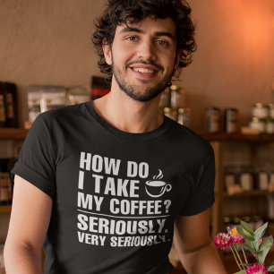 T-shirt Comment Prendre Mon Café