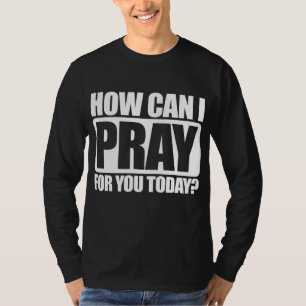 T-shirt Comment Puis-Je Prier Pour Vous Foi Chrétienne Jés