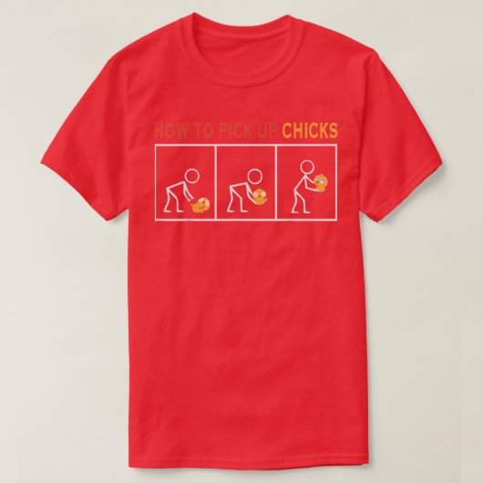 T-shirt Comment ramasser les chicks mignonnes chicks (Design devant)