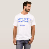 T-shirt comment réparer quelqu'un (Devant entier)