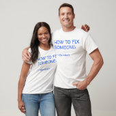 T-shirt comment réparer quelqu'un (Unisexe)