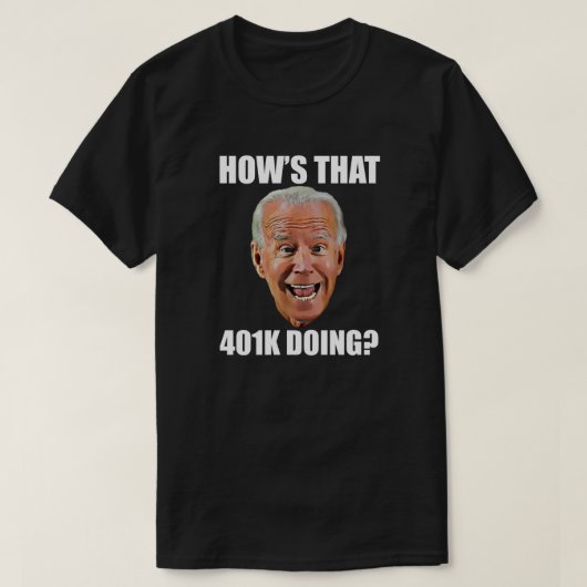 T-shirt COMMENT SE FAIT CE 401K ? FUNNY FACE Anti Biden (Design devant)