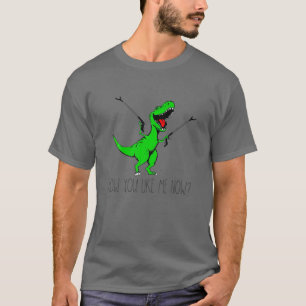 T-shirt Comment Tu M'Aimes Maintenant Rex Green Dinosaur D