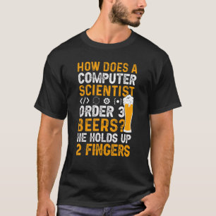 T-shirt Comment Un Scientifique Commande-T-Il 3 Bières Qu'