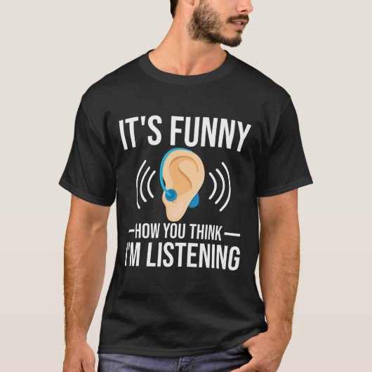 T-shirt Comment vous pensez sourd (Devant)
