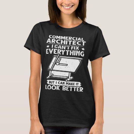 T-shirt Commercial Architect I Can t Fix Everything Look B (Devant)
