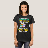 T-shirt Community Pharmacist Happiness One Pill At A Time (Devant entier)