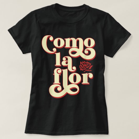 T-shirt Como La Flor Cumbia (Design devant)