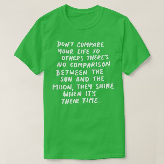 T-shirt Compare your life to others motivation (Design devant)