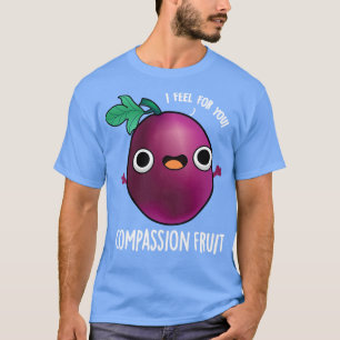 T-shirt Compassion Fruit mignon Passion Fruit Pun