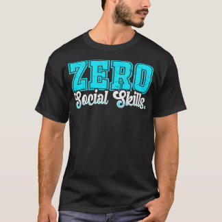 T-shirt Compétences sociales nulles