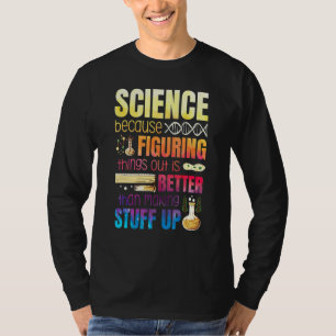 T-shirt Comprendre Les Choses Est Mieux Que Comprendre Les