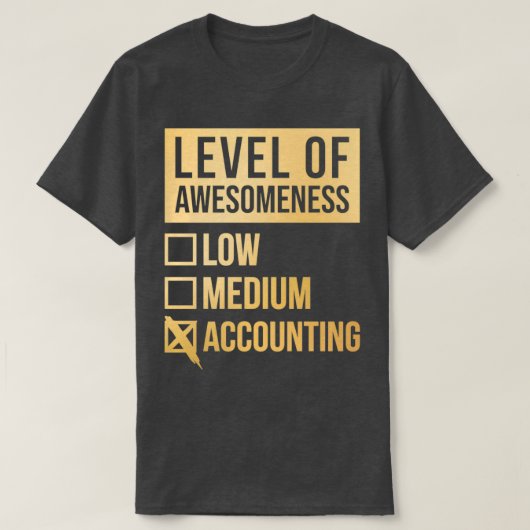 T-shirt Comptabilité Amusante Art Niveau de Comptabilité e (Design devant)