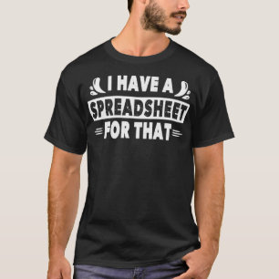 T-shirt Comptabilité J'Ai Une Feuille De Calcul Pour La