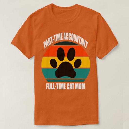 T-shirt comptable à temps partiel maman chat à temps plein (Design devant)