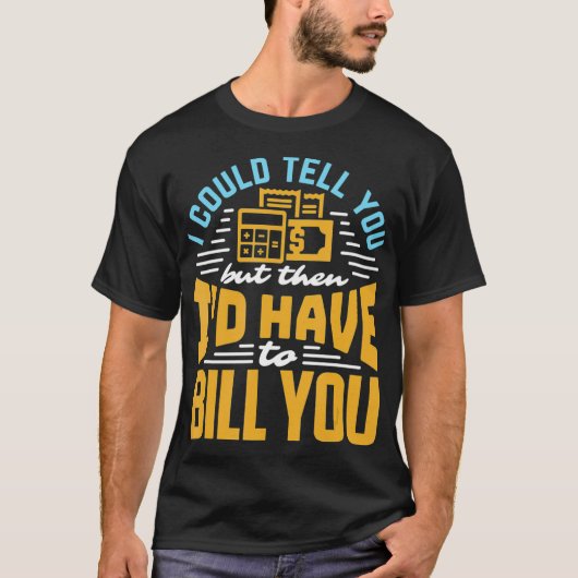 T-shirt Comptable Facturation de facture amusante Disant C (Devant)