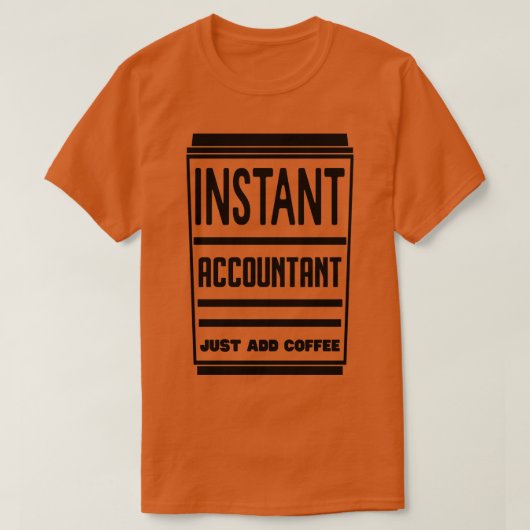 T-shirt Comptable Instantané Ajoute Juste Du Café 3 (Design devant)