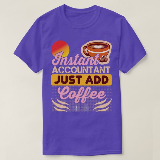 T-shirt Comptable Instantané Juste Ajouter Café Funny Comp (Design devant)