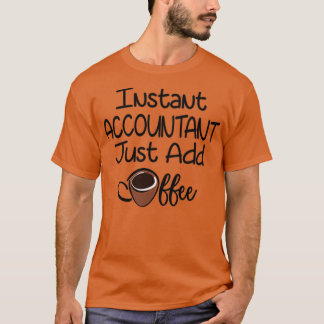 T-shirt Comptable instantané juste ajouter du café 16