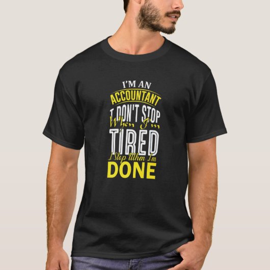 T-shirt Comptable Je ne m'arrête pas quand je suis fatigué (Devant)