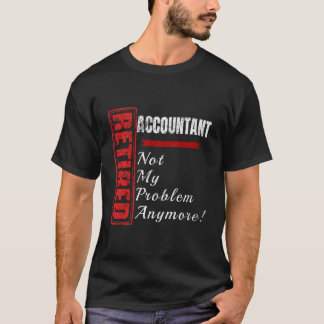 T-shirt Comptable Retraité Plaisanter Comptabilité Pas Mon