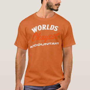 T-shirt Comptable Worlds Okayest 2