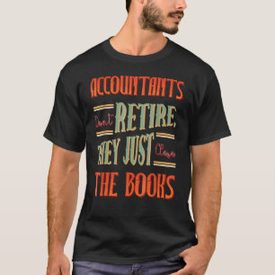 T-shirt Comptables ne prennent pas leur retraite Comptabl