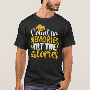 T-shirt Compter Les Souvenirs Pas Les Calories Cuisine