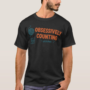 T-shirt Compter Obsessivement Les Mailles Amusing Passionn