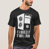 T-shirt Computer Builder PC Builder If I Build It It Will  (Devant)