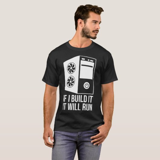 T-shirt Computer Builder PC Builder If I Build It It Will (Devant entier)
