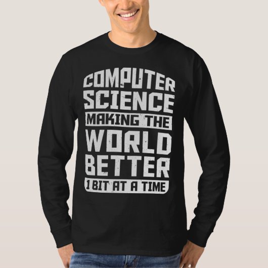 T-shirt Computer Science Pun Making The World Better 1 Bit (Devant)