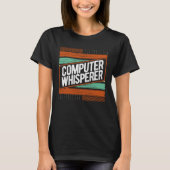 T-shirt Computer Specialist Humor Computer Whisperer Progr (Devant)