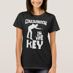 T-shirt Concentration Est La Clé Funny Pool Billard Focu