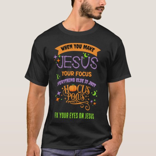 T-shirt CONCENTRER L'ATTENTION SUR JÉSUS Hocus Pocus CHRIS (Devant)