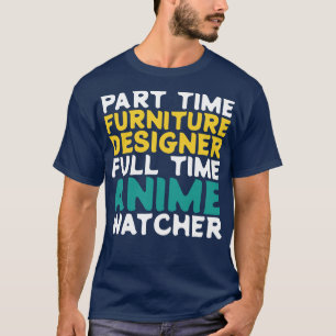 T-shirt Concepteur de meubles à temps partiel observateur 