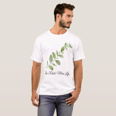 T-shirt Conception Botanique Less Rush More Life (Devant entier)