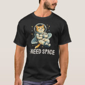 T-shirt Conception de chat drôle J'ai besoin d'espace (Devant)