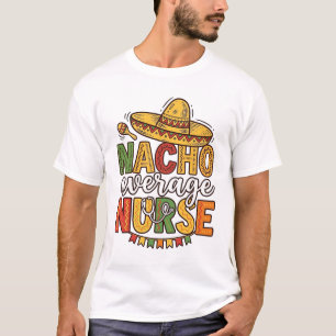 T-shirt Conception de chemise Nacho Average Nurse Cinco De