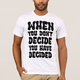 T-shirt Conception de citation de décisions définissant la