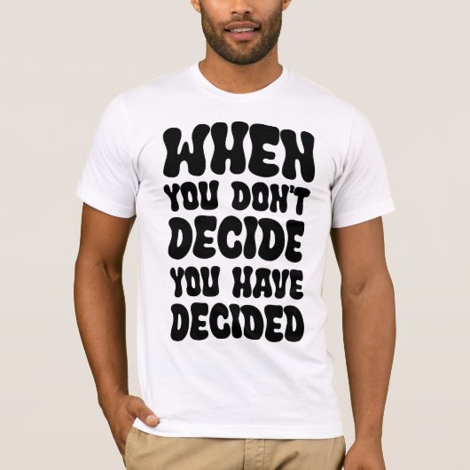 T-shirt Conception de citation de décisions définissant la (Devant)