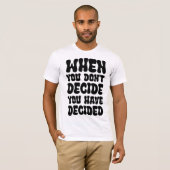 T-shirt Conception de citation de décisions définissant la (Devant entier)