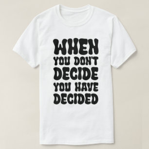 T-shirt Conception de citation de décisions définissant la